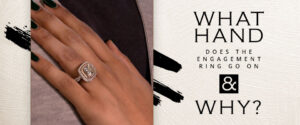 What Hand Does the Engagement Ring Go on and Why